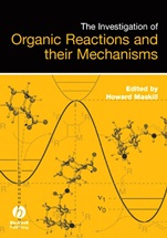 The Investigation of Organic Reactions and Their Mechanisms - ISBN 9781405131421