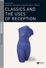 Classics and the Uses of Reception - ISBN 9781405131469