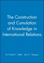 The Construction and Cumulation of Knowledge in International Relations - ISBN 9781405132459