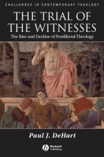 The Trial of the Witnesses: The Rise and Decline of Postliberal Theology - ISBN 9781405132961