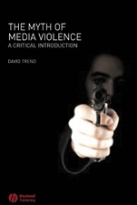 The Myth of Media Violence: A Critical Introduction - ISBN 9781405133852