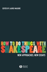 How To Do Things With Shakespeare: New Approaches, New Essays - ISBN 9781405135269
