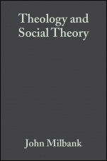 Theology and Social Theory: Beyond Secular Reason - ISBN 9781405136839