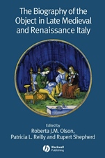The Biography of the Object in Late Medieval and Renaissance Italy - ISBN 9781405139557
