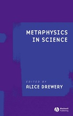 Metaphysics in Science - ISBN 9781405145145