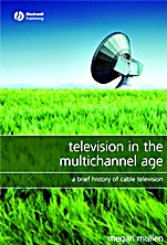 Television in the Multichannel Age: A Brief History of Cable Television - ISBN 9781405149693