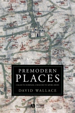Premodern Places: Calais to Surinam, Chaucer to Aphra Behn - ISBN 9781405151528