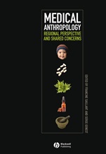Medical Anthropology: Regional Perspectives and Shared Concerns - ISBN 9781405152495