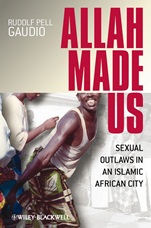 Allah Made Us: Sexual Outlaws in an Islamic African City - ISBN 9781405152518