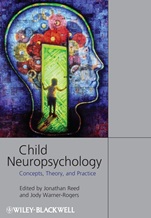 Child Neuropsychology: Concepts, Theory, and Practice - ISBN 9781405152662
