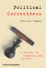 Political Correctness: A History of Semantics and Culture - ISBN 9781405152785