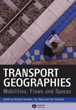 Transport Geographies: Mobilities, Flows and Spaces - ISBN 9781405153232
