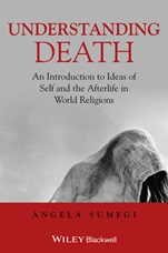 Understanding Death: An Introduction to Ideas of Self and the Afterlife in World Religions - ISBN 9781405153713