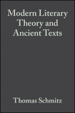 Modern Literary Theory and Ancient Texts: An Introduction - ISBN 9781405153744