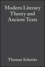 Modern Literary Theory and Ancient Texts: An Introduction - ISBN 9781405153751