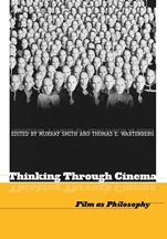 Thinking Through Cinema: Film as Philosophy - ISBN 9781405154116