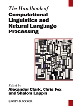 The Handbook of Computational Linguistics and Natural Language Processing - ISBN 9781405155816