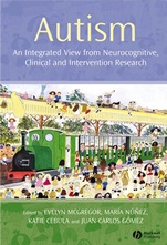 Autism: An Integrated View from Neurocognitive, Clinical, and Intervention Research - ISBN 9781405156950