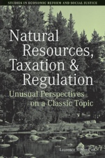 Natural Resources, Taxation, and Regulation: Unusual Perpsectives on a Classic Problem - ISBN 9781405159968