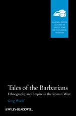 Tales of the Barbarians: Ethnography and Empire in the Roman West - ISBN 9781405160735