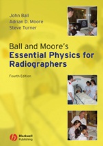 Ball and Moores Essential Physics for Radiographers - ISBN 9781405161015