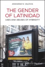 The Gender of Latinidad: Uses and Abuses of Hybridity - ISBN 9781405163385