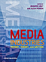 Media Industries: History, Theory, and Method - ISBN 9781405163415