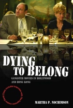 Dying to Belong: Gangster Movies in Hollywood and Hong Kong - ISBN 9781405163705