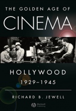 The Golden Age of Cinema: Hollywood, 1929–1945 - ISBN 9781405163736