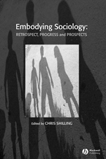 Embodying Sociology: Retrospect, Progress and Prospects - ISBN 9781405167949