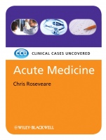 Acute Medicine: Clinical Cases Uncovered - ISBN 9781405168830