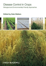 Disease Control in Crops: Biological and Environmentally–Friendly Approaches - ISBN 9781405169479