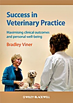Success in Veterinary Practice: Maximising clinical outcomes and personal well–being - ISBN 9781405169509
