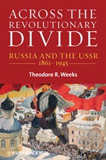Across the Revolutionary Divide: Russia and the USSR, 1861–1945 - ISBN 9781405169608