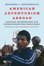 American Adventurism Abroad: Invasions, Interventions, and Regime Changes Since World War II - ISBN 9781405170758