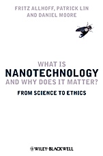 What Is Nanotechnology and Why Does It Matter?: From Science to Ethics - ISBN 9781405175456