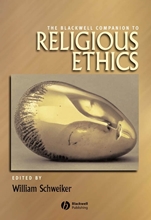 The Blackwell Companion to Religious Ethics - ISBN 9781405177580
