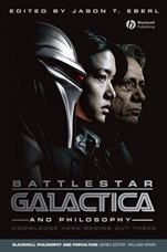 Battlestar Galactica and Philosophy: Knowledge Here Begins Out There - ISBN 9781405178143