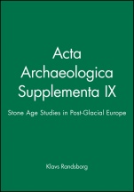 Acta Archaeologica Supplementa IX: Stone Age Studies in Post–Glacial Europe - ISBN 9781405184212