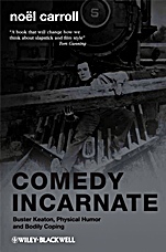 Comedy Incarnate: Buster Keaton, Physical Humor, and Bodily Coping - ISBN 9781405188326