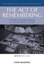 The Act of Remembering: Toward an Understanding of How We Recall the Past - ISBN 9781405189033