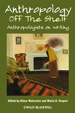 Anthropology off the Shelf: Anthropologists on Writing - ISBN 9781405189200