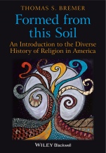 Formed From This Soil: An Introduction to the Diverse History of Religion in America - ISBN 9781405189279