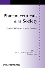Pharmaceuticals and Society: Critical Discourses and Debates - ISBN 9781405190848