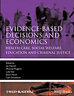 Evidence–based Decisions and Economics: Health Care, Social Welfare, Education and Criminal Justice - ISBN 9781405191531