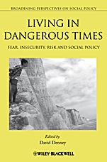 Living in Dangerous Times: Fear, Insecurity, Risk and Social Policy - ISBN 9781405191760