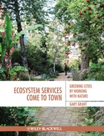 Ecosystem Services Come To Town: Greening Cities by Working with Nature - ISBN 9781405195065
