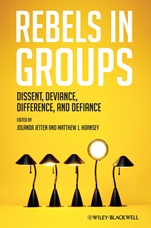 Rebels in Groups: Dissent, Deviance, Difference, and Defiance - ISBN 9781405196857