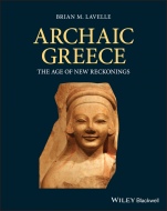 Archaic Greece: The Age of New Reckonings - ISBN 9781405198608