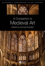 A Companion to Medieval Art: Romanesque and Gothic in Northern Europe - ISBN 9781405198783